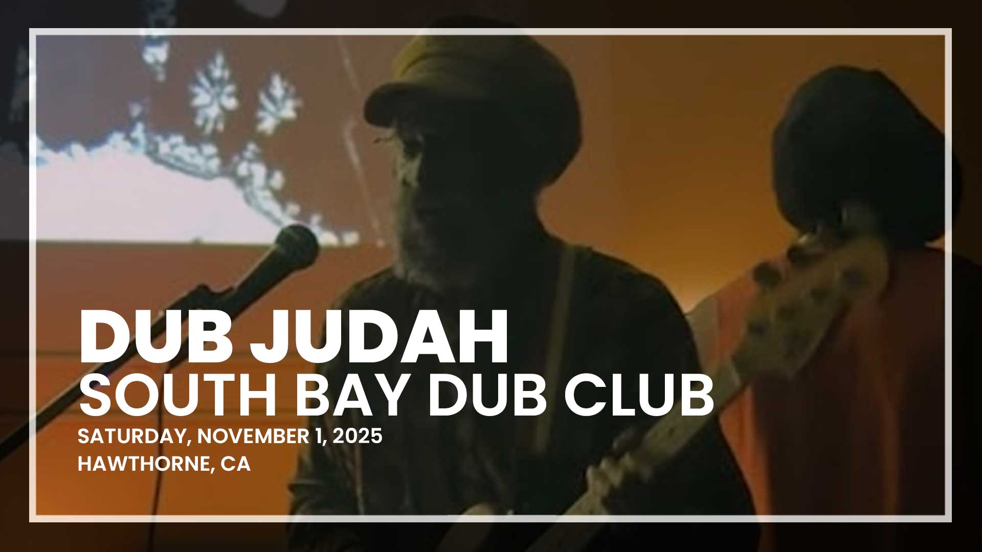 Dub Judah at South Bay Dub Club