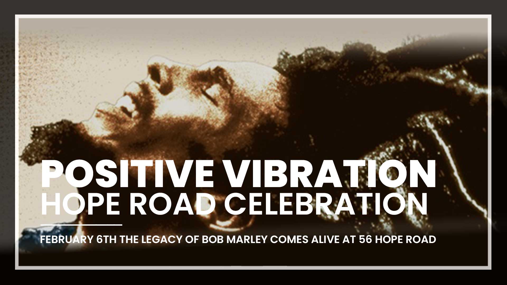 Positive Vibration: Celebrating the Life and Legacy of Bob Marley