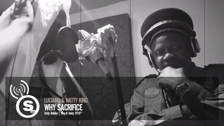 Luciano & Natty King - Why Sacrifice