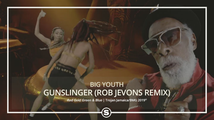 Big Youth - Gunslinger (Rob Jevons Remix)