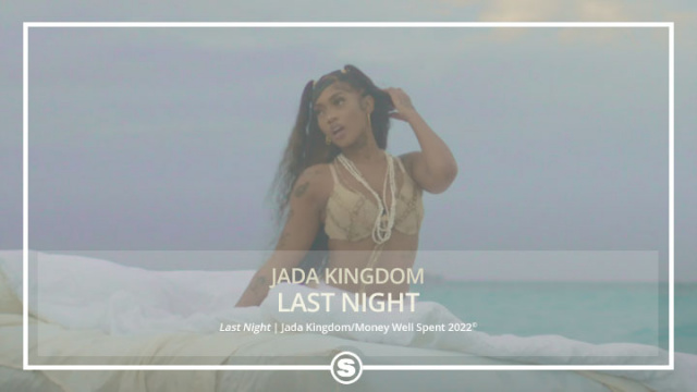 Jada Kingdom - Last Night