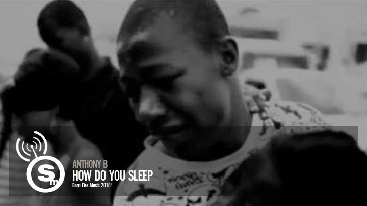 Anthony B - How Do You Sleep