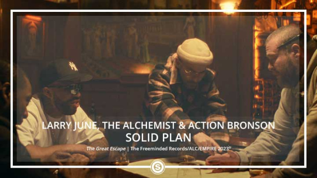 Larry June, The Alchemist & Action Bronson - Solid Plan