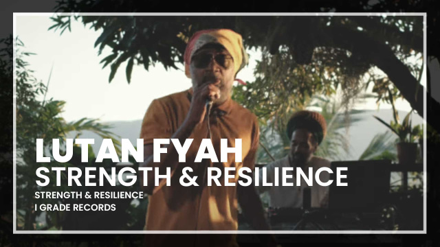 Lutan Fyah - Strength & Resilience