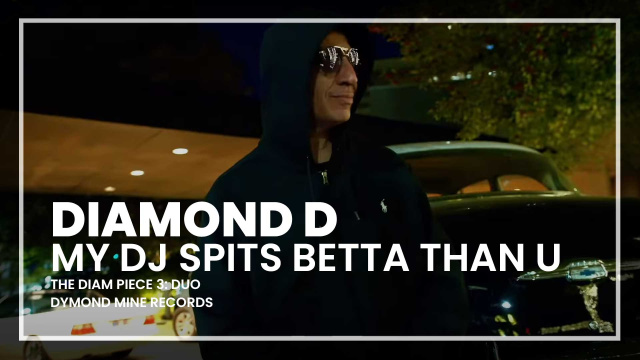 Diamond D - MY DJ SPITS BETTA THAN U