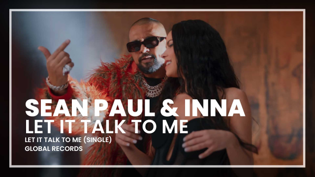 Sean Paul & INNA - Let It Talk To Me