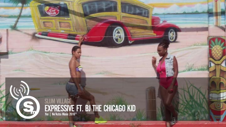 Slum Village - Expressive ft. BJ The Chicago Kid & Illa J