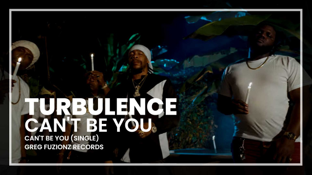 Turbulence - Can't Be You ft. Natty Paul, Sunny Trod, Nyshann