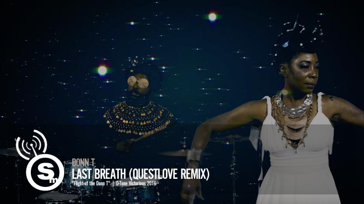 Donn T - Last Breath (Questlove Remix)