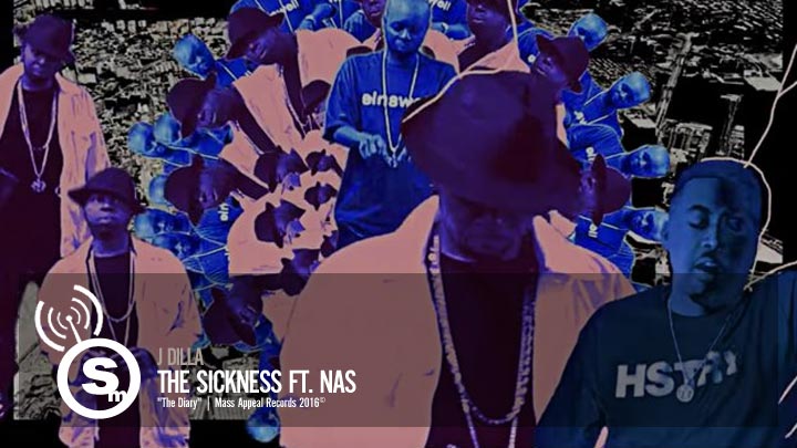 J Dilla - The Sickness ft. Nas