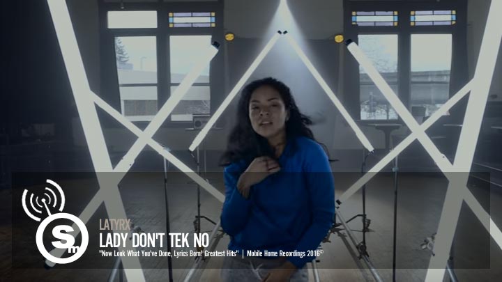 Latyrx - Lady Don't Tek No