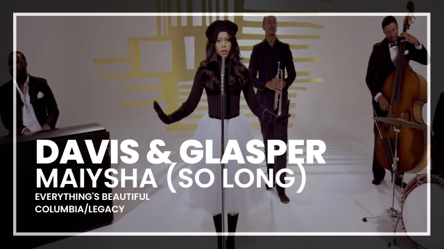 Miles Davis & Robert Glasper - Maiysha (So Long) ft. Erykah Badu