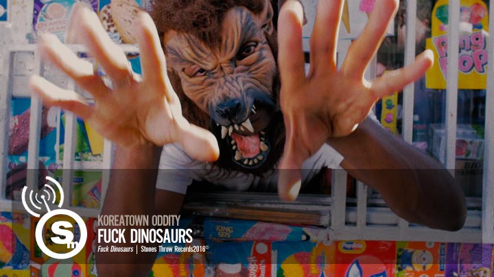 Koreatown Oddity - Fuck Dinosaurs