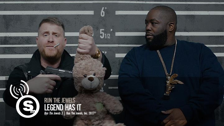 Run The Jewels - Legend Has It